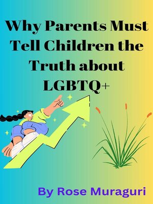 cover image of Why Parents Must Tell Children the Truth about LGBTQ+